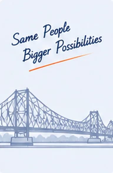 Same People, Bigger Possibilities